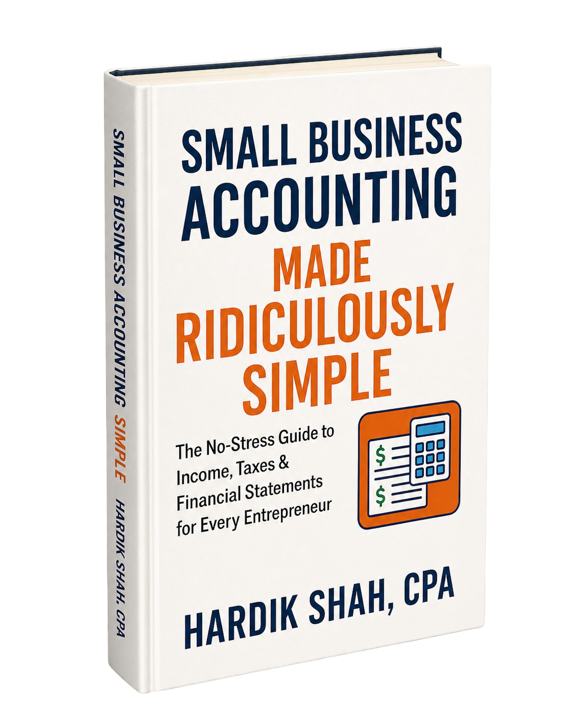 Small Business Accounting Made Ridiculously Simple by Hardik Shah CPA